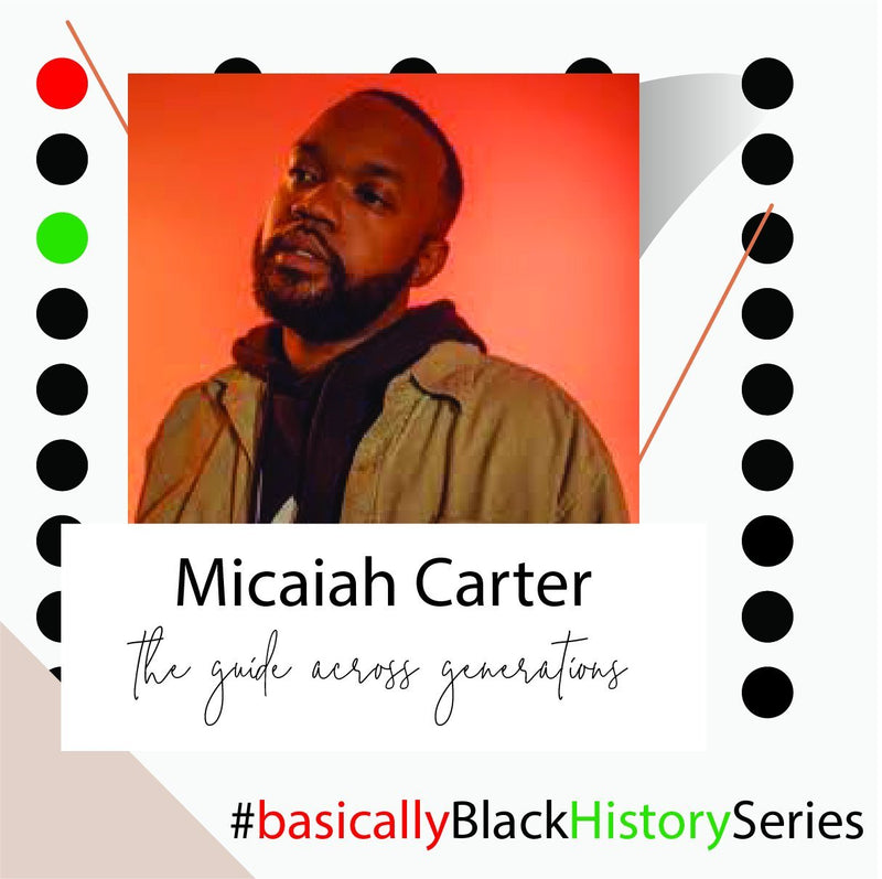 Micaiah Carter | Basically Black History Series | BASICALLY. By PinkGrasshopper